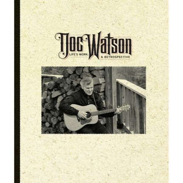 Doc Watson, LIFE'S WORK: A RETROSPECTIVE, CD