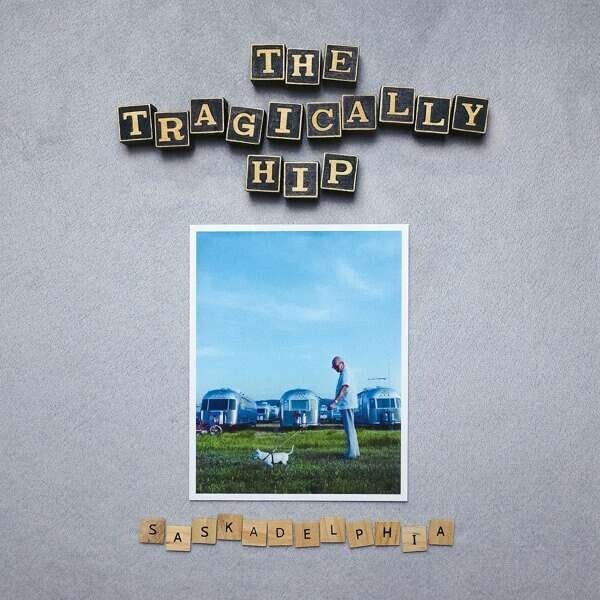 The Tragically Hip, SASKADELPHIA, CD