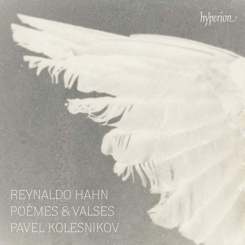 Pavel Kolesnikov, REYNALDO HAHN: POEMES & VALSES, CD