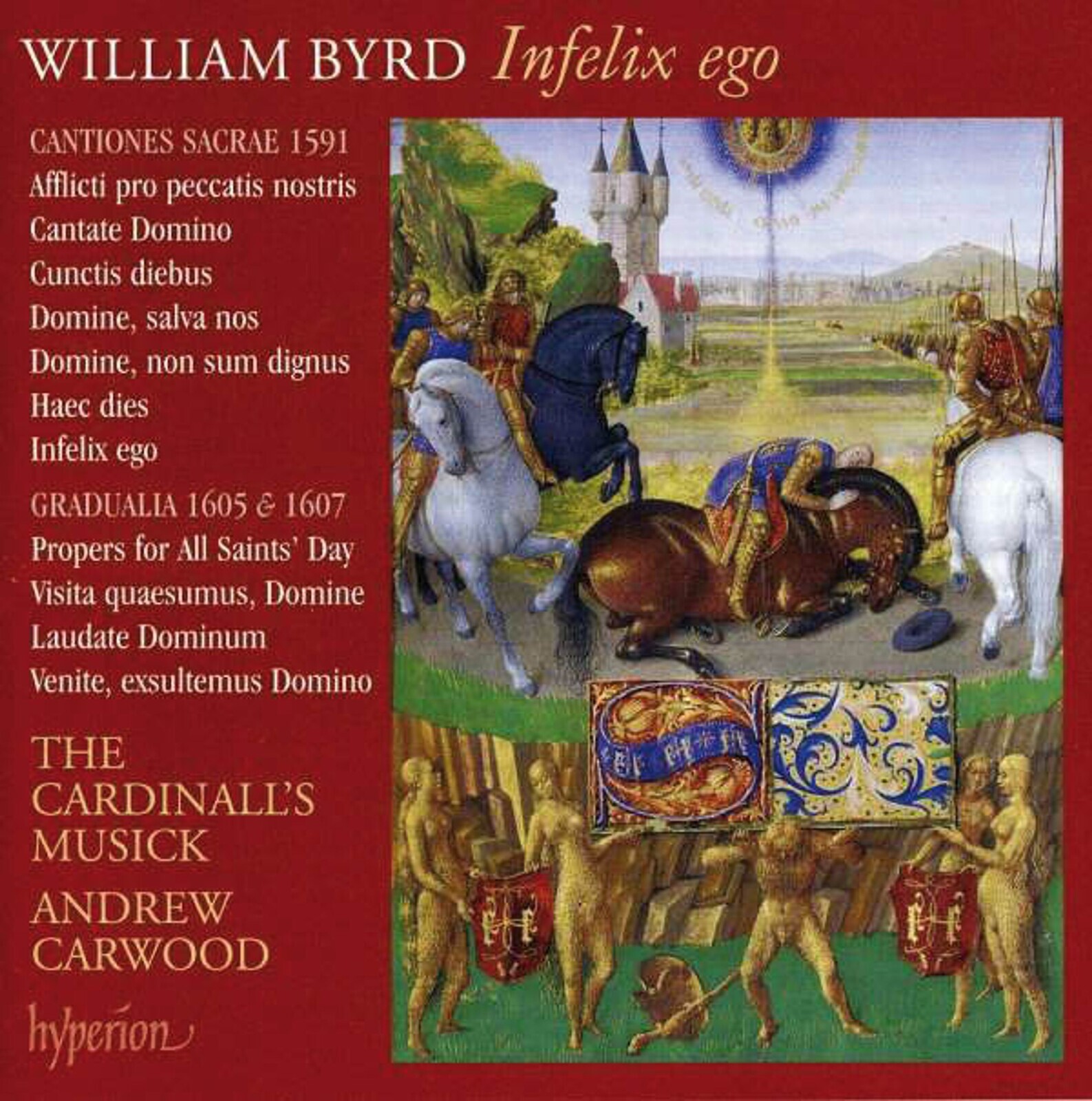 The Cardinall's Musick, BYRD: INFELIX EGO & OTHER SACRED MUSIC (BYRD EDITI, CD