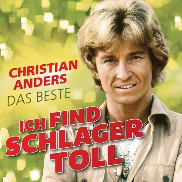 Christian Anders, ICH FIND SCHLAGER TOLL - DAS BESTE, CD