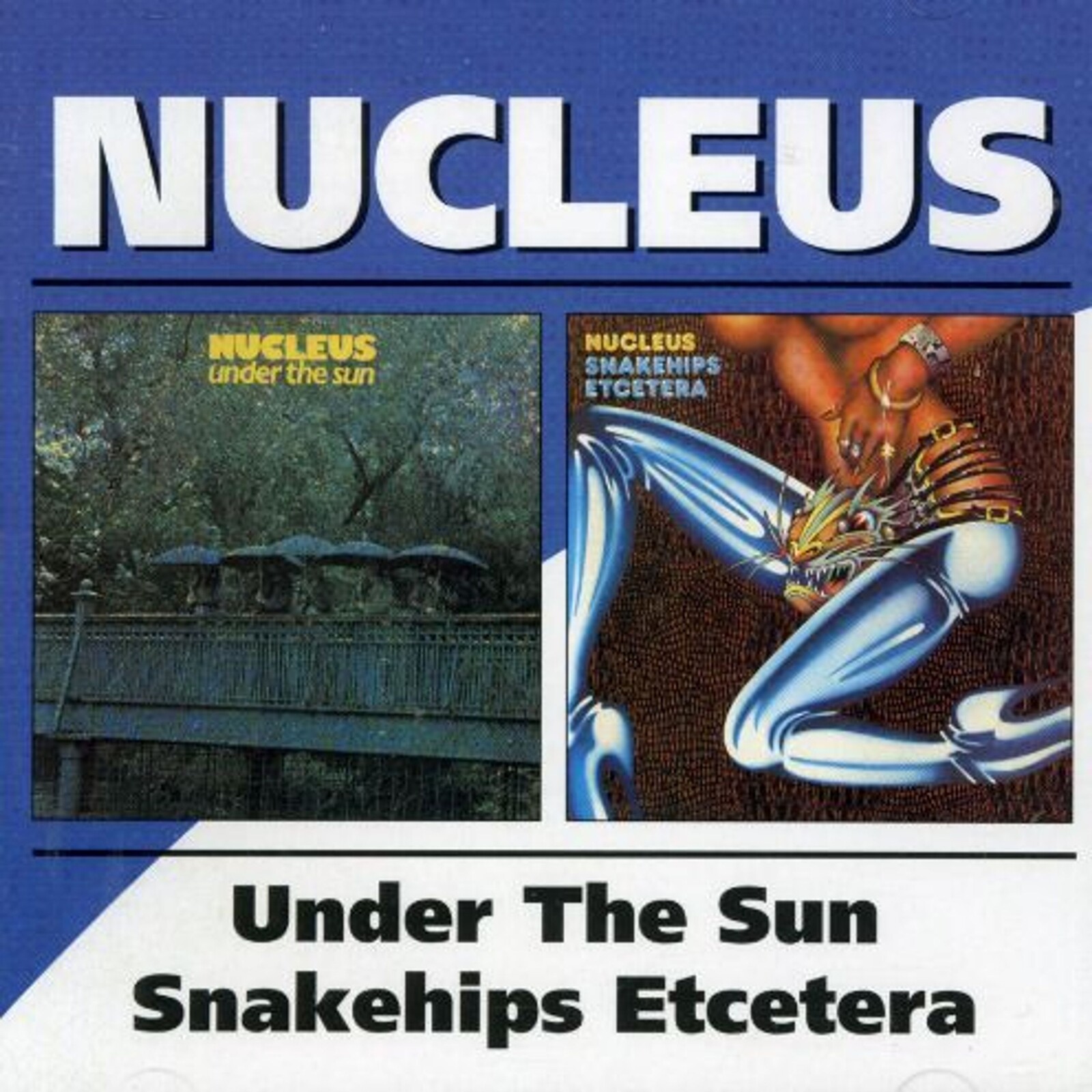 Ian Carr & Nucleus, UNDER THE SUN/SNAKEHIPS E, CD