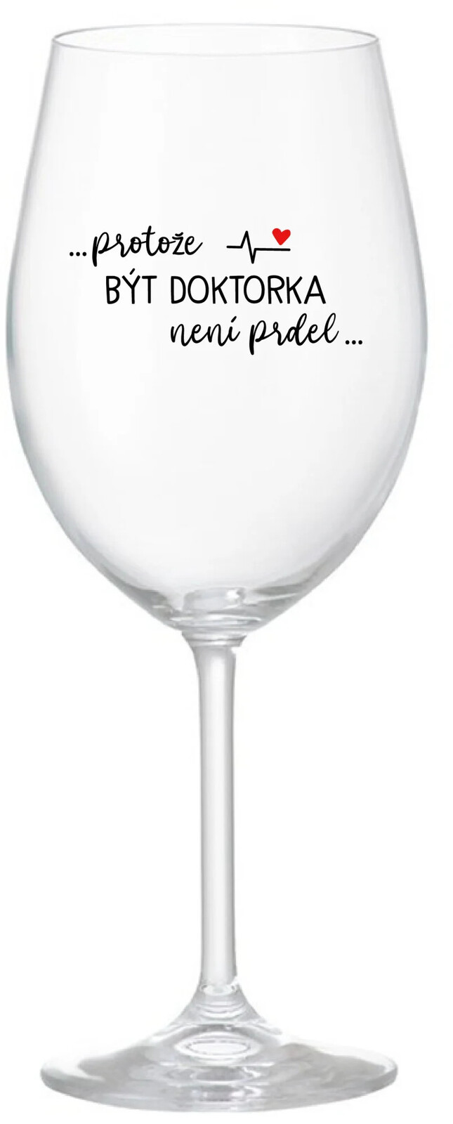 ...KEĎŽE BYŤ LEKÁRNIKOM NIE JE PRELIMINÁRNE... - číry pohár na víno 350 ml