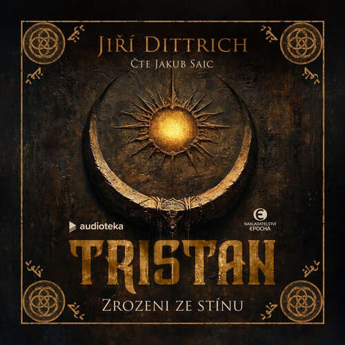 Tristan: Zrozeni ze stínu - Jiří Dittrich (mp3 audiokniha)