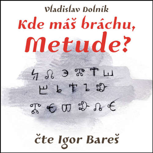 Kde máš bráchu, Metude? - Vladislav Dolník (mp3 audiokniha)