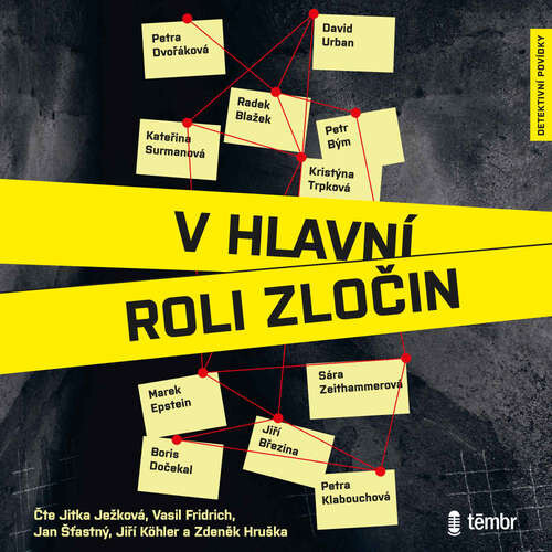V hlavní roli zločin - Petra Dvořáková, Kateřina Surmanová, Petra Klabouchová, Kristýna Trpková, Radek Blažek, Jiří Březina, Marek Epstein, Sára Zeithammerová, David Urban, Boris Dočekal, Petr Bým (mp3 audiokniha)