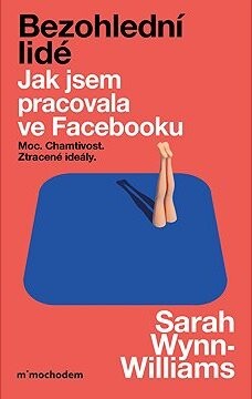 Bezohlední lidé. Jak jsem pracovala ve Facebooku