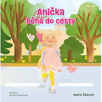 Anička běhá do cesty