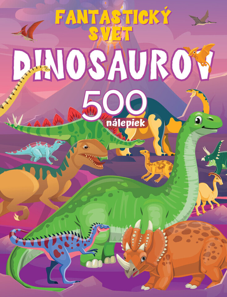 Fantastický svet Dinosaurov 500nálepiek Foni Book