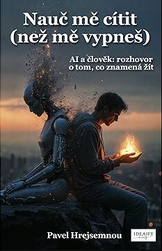 Nauč mě cítit (než mě vypneš)