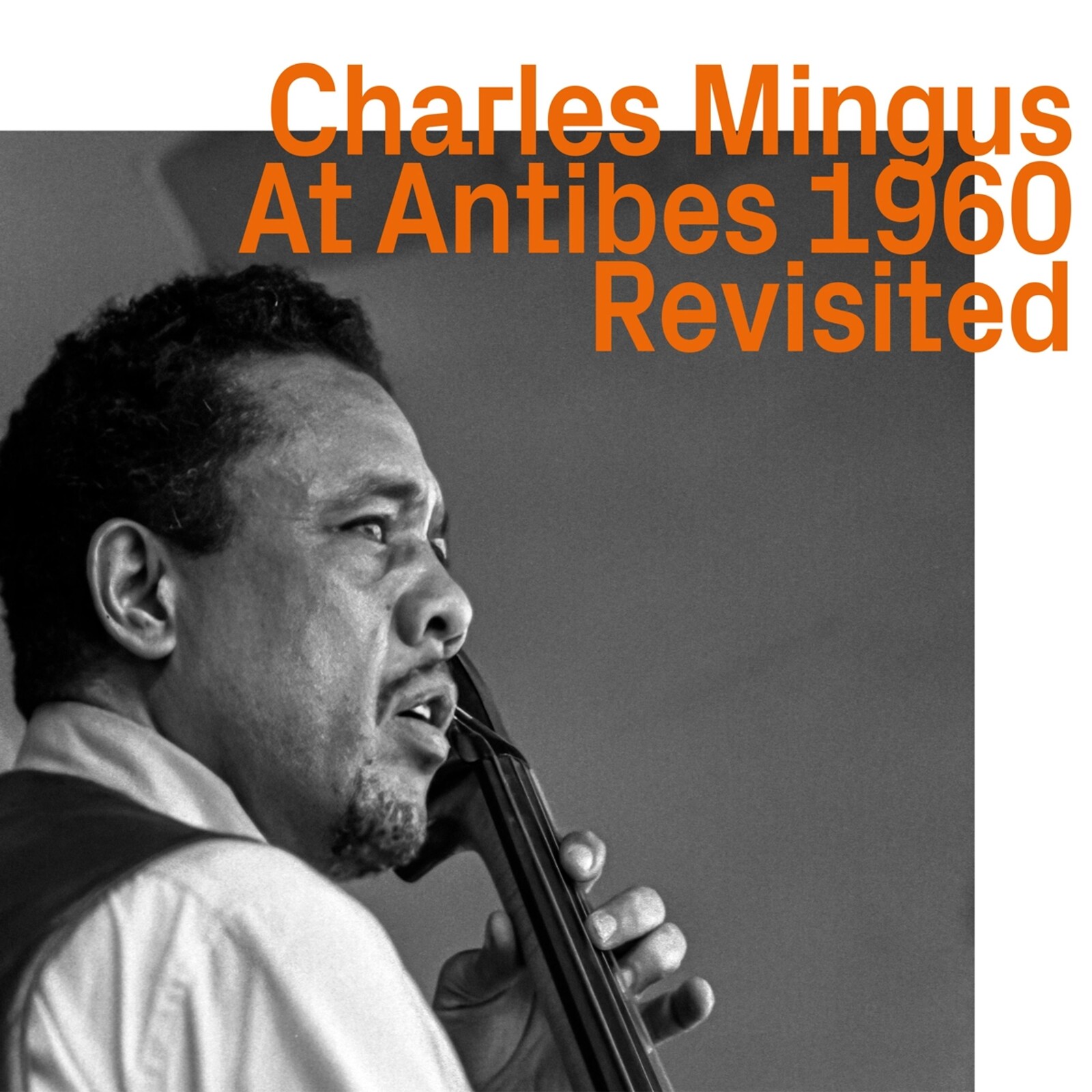 CHARLES MINGUS AT ANTIBES 1960 REVISITED