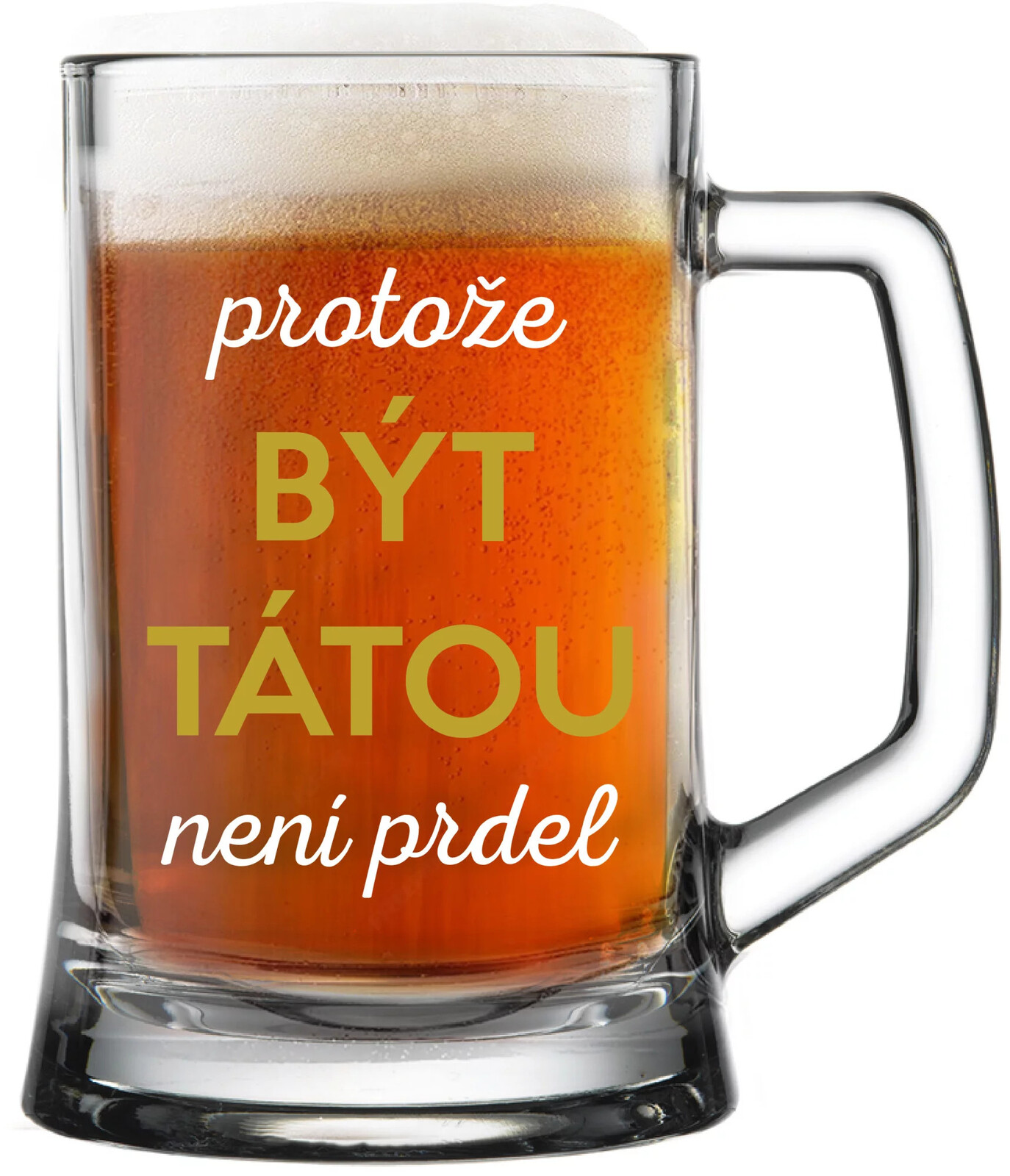 BECAUSE BEING THERE IS NO PRDEL - pivný pohár 0,5 l UNI