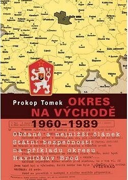 Okres na východě 1960-1989 / Občané a nejnižší článek Státní bezpečnosti na příkladu okresu Havlíčků