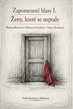 Zapomenuté hlasy I.: Ženy, které se neptaly