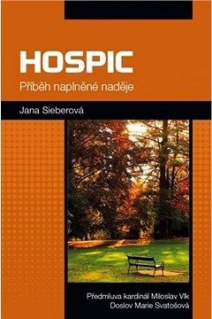 Hospic: příběh naplněné naděje