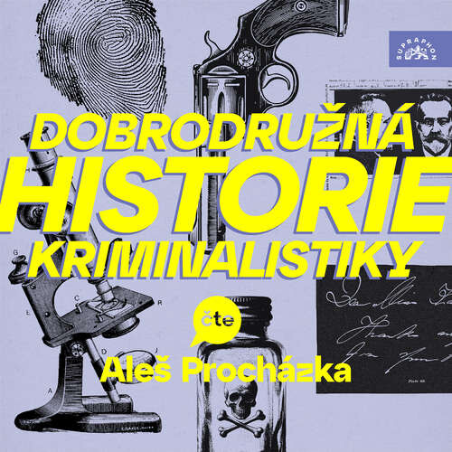 Dobrodružná historie kriminalistiky - Alan Piskač, Eugène-François Vidocq, Alphonse Bertillon, John F. Condon, Marjorie Bowen, Marie Belloc Lowndes (mp3 audiokniha)