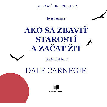 Ako sa zbaviť starostí a začať žiť