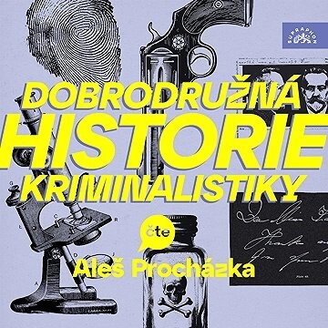 Dobrodružná historie kriminalistiky