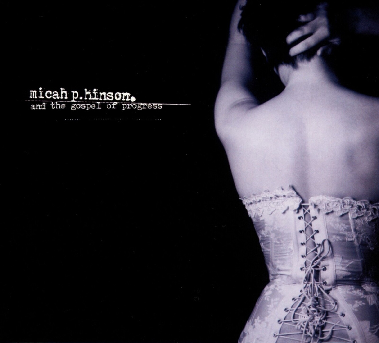 MICAH P. HINSON AND THE GOSPEL OF PROGRESS