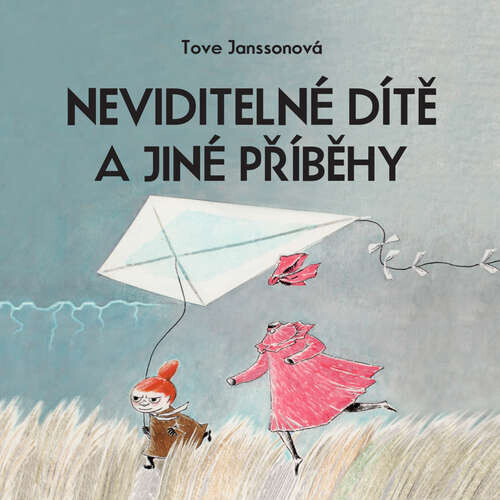 Neviditelné dítě a jiné příběhy - Tove Janssonová (mp3 audiokniha)