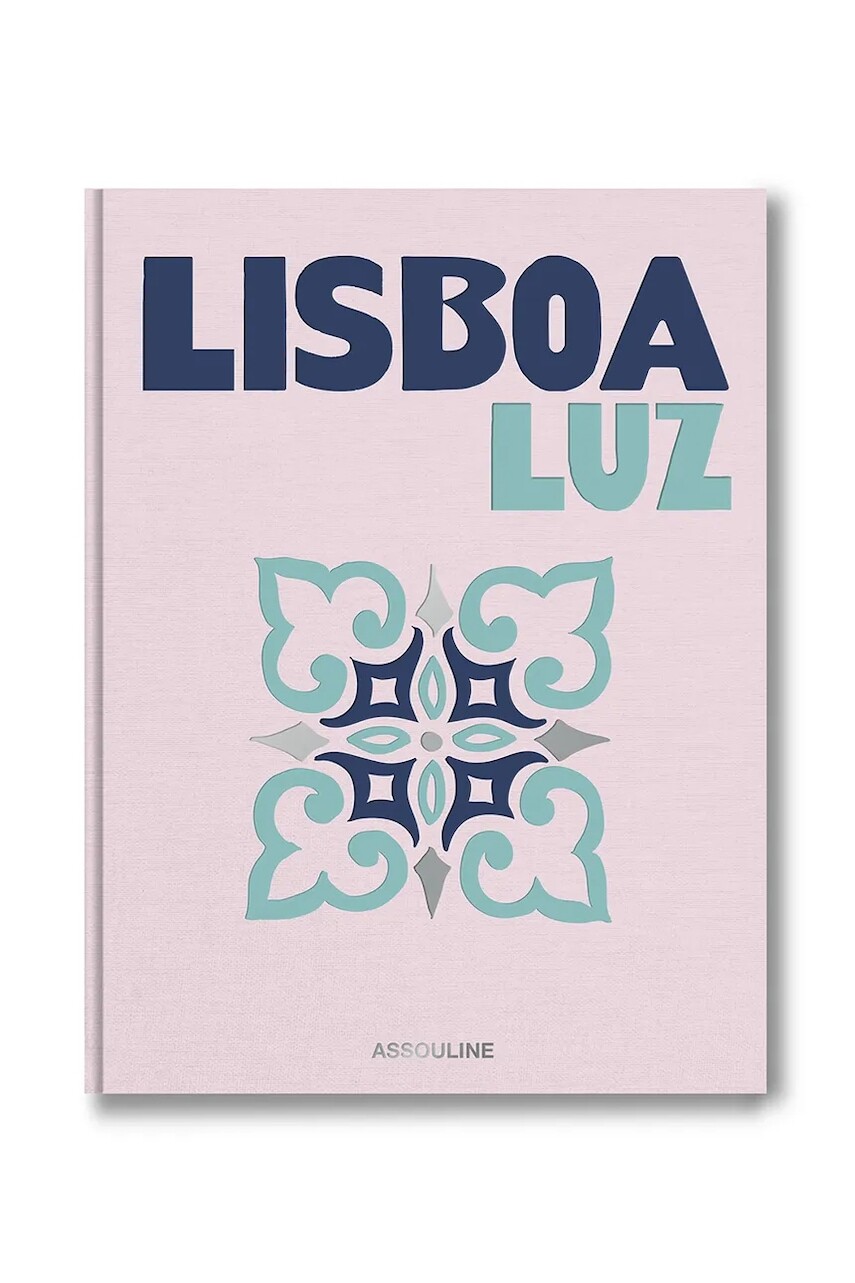 Kniha Assouline Lisboa Luz by Carlos Souza and Charlene Shorto, English