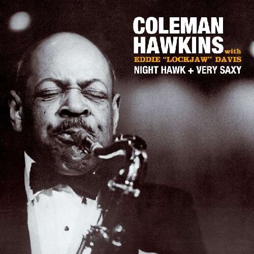 HAWKINS, COLEMAN - NIGHT HAWK + VERY SAXY, CD
