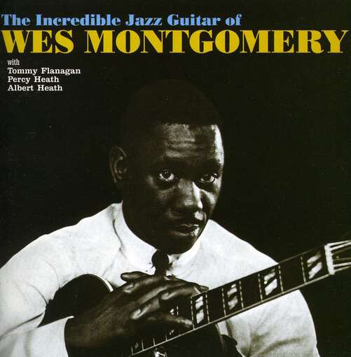The Incredible Jazz Guitar of Wes Montgomery (Poll Winners Records)