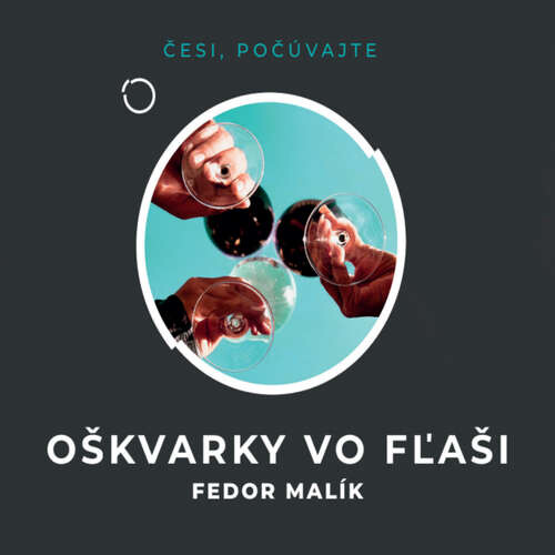 Oškvarky vo fľaši - Fedor Malík (mp3 audiokniha)