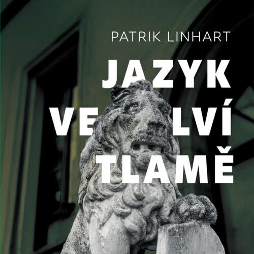 Jazyk ve lví tlamě - Patrik Linhart (mp3 audiokniha)