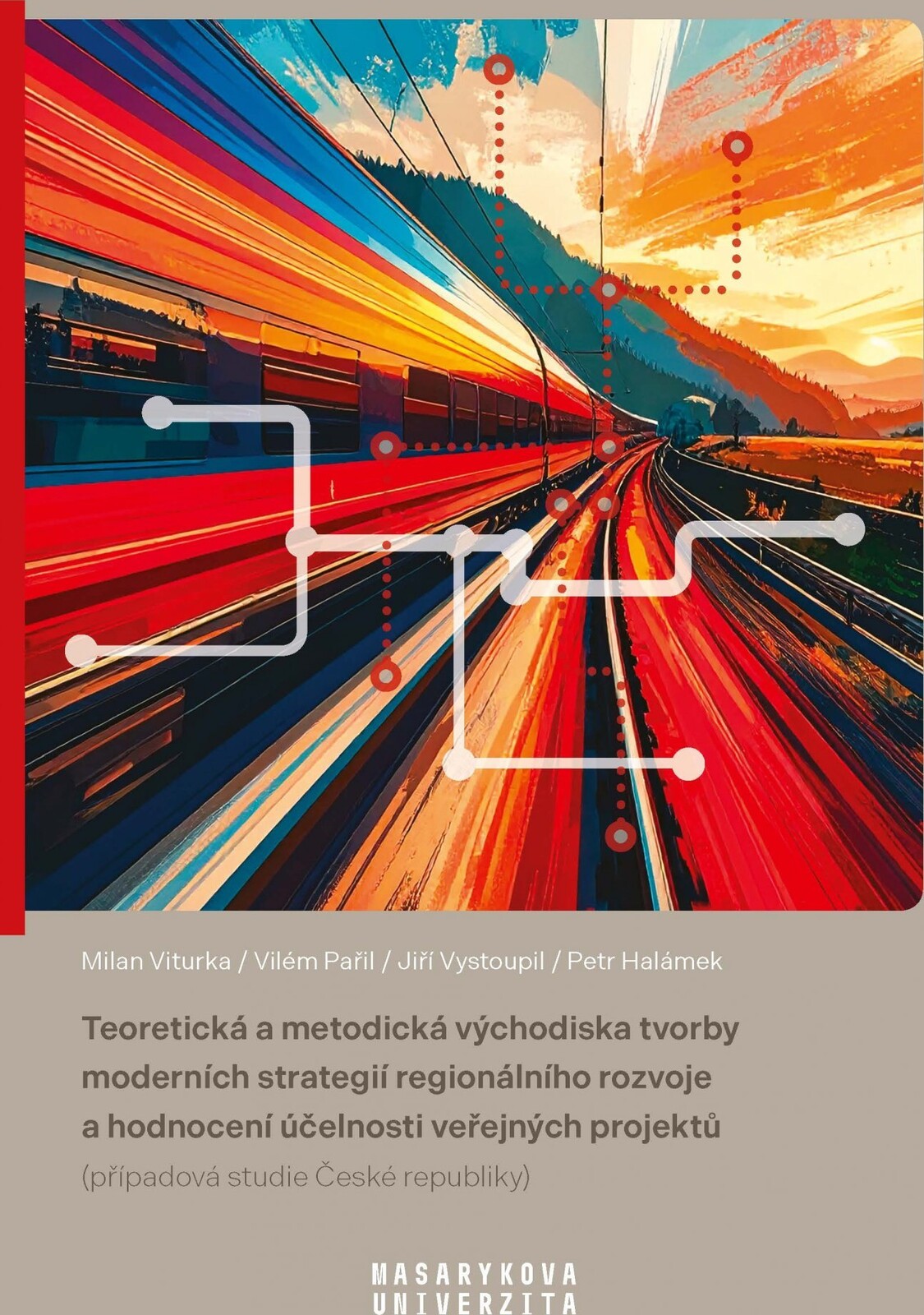 Teoretická a metodická východiska tvorby moderních strategií regionálního rozvoje a hodnocení účelno