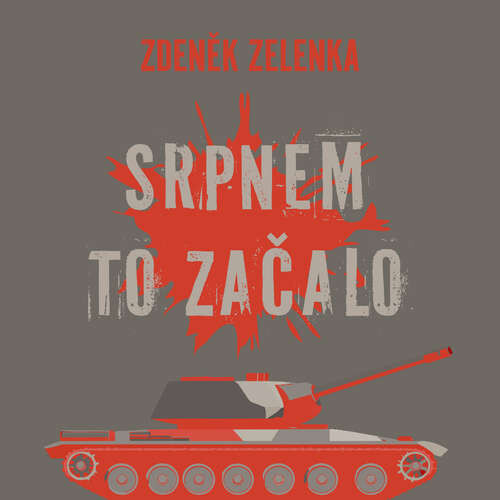 Srpnem to začalo - Zdeněk Zelenka (mp3 audiokniha)