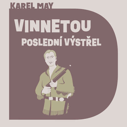 Vinnetou – Poslední výstřel - Karel May (mp3 audiokniha)