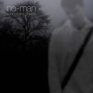 NO-MAN - SCHOOLYARD GHOSTS