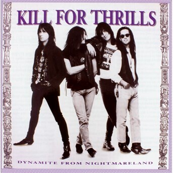 KILL FOR THRILLS - DYNAMITE FROM NIGHTMARELAND