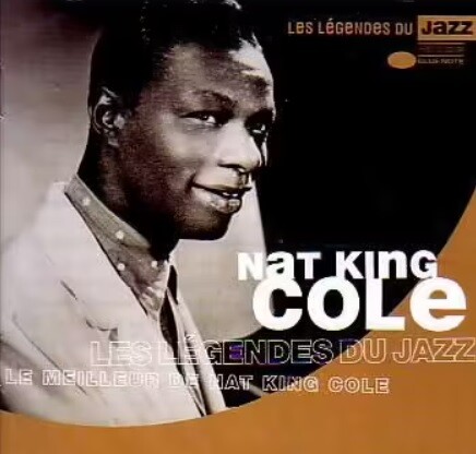 Les Légendes Du Jazz Le Meilleur de Nat King Cole