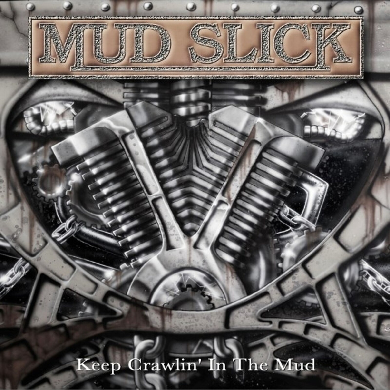 MUD SLICK - KEEP CRAWLIN IN THE MUD