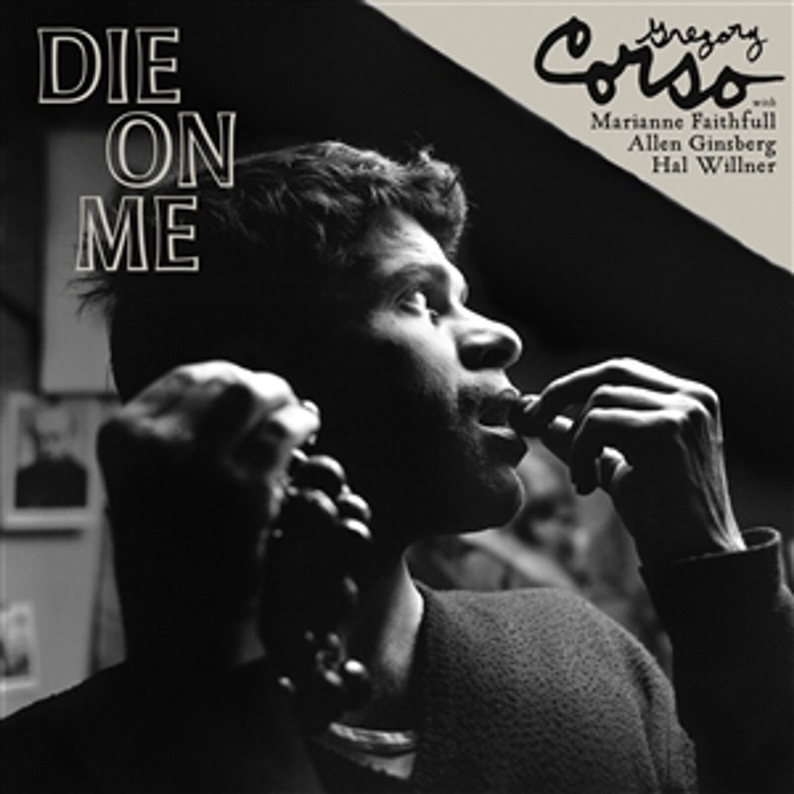 CORSO, GREGORY - DIE ON ME