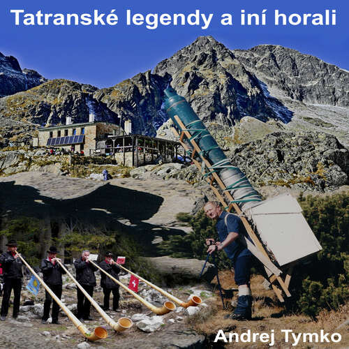 Tatranské legendy a iní horali - Andrej Tymko (mp3 audiokniha)