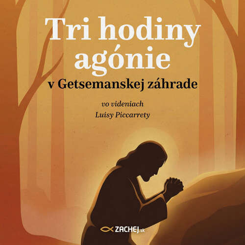 Tri hodiny agónie v Getsemanskej záhrade - Luisa Piccarreta (mp3 audiokniha)
