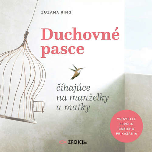 Duchovné pasce číhajúce na manželky a matky - Zuzana Ring (mp3 audiokniha)