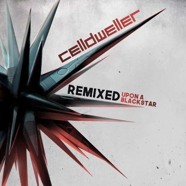 CELLDWELLER - REMIXED UPON A BLACKSTAR