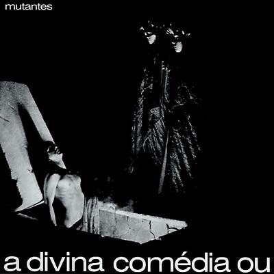 OS MUTANTES - A DIVINA COMEDIA OU ANDO MEIO