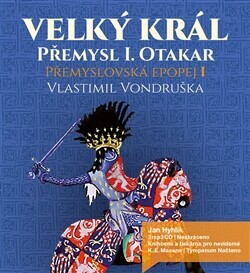 Veľký kráľ Přemysl Otakar I