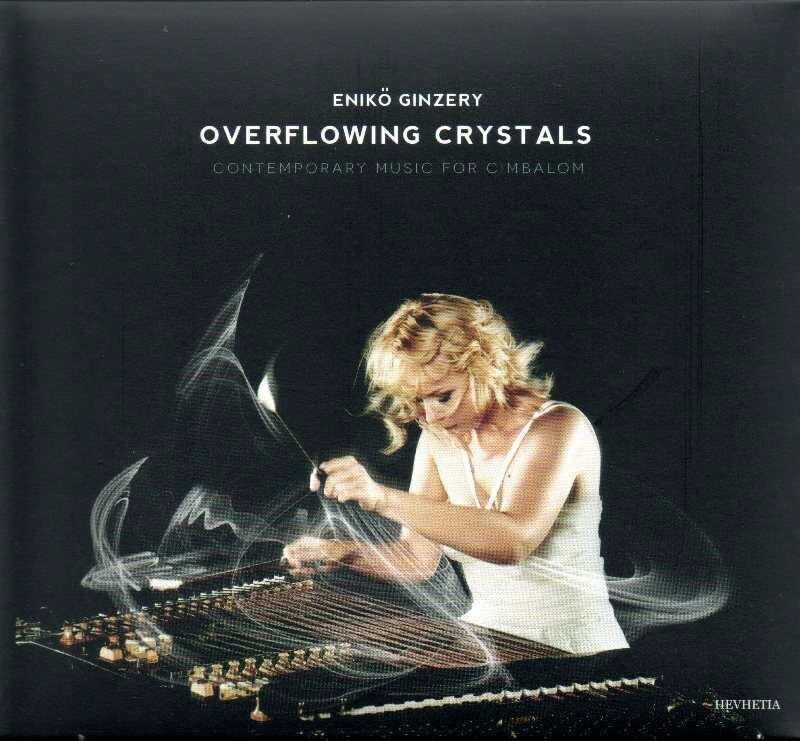 Overflowing Crystals (Contemporary Music For Cimbalom)