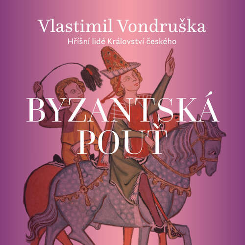 Byzantská pouť - Vlastimil Vondruška (mp3 audiokniha)
