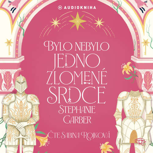 Bylo nebylo jedno zlomené srdce - Stephanie Garber (mp3 audiokniha)
