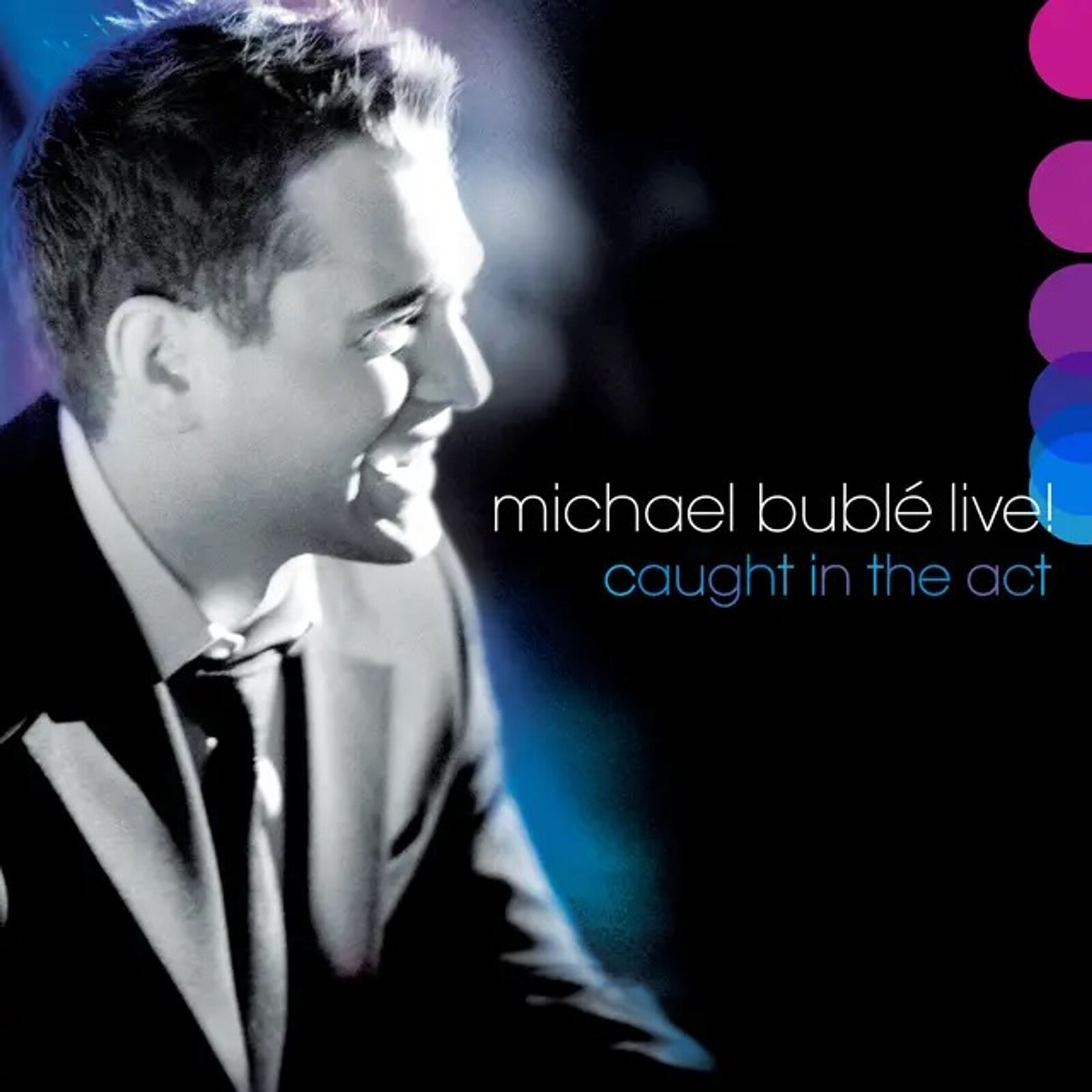 BUBLE, MICHAEL - LIVE! CAUGHT IN THE ACT