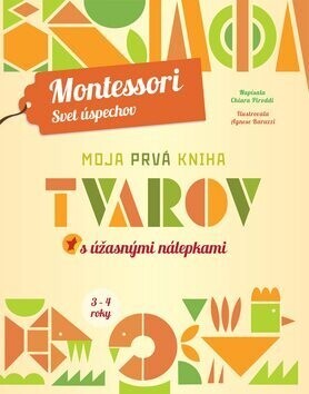 Moja prvá kniha tvarov s úžasnými nálepkami: Montessori Svet úspechov