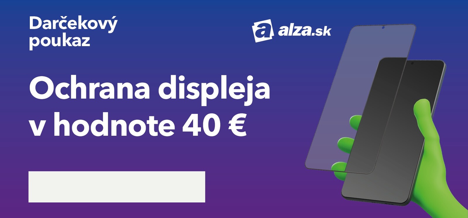 Elektronický darčekový poukaz na Ochranu displeja v hodnote 40 €