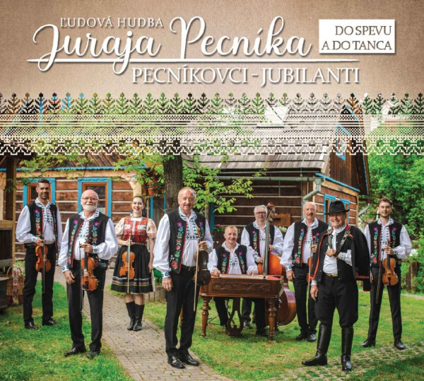 Pecníkovci: Jubilanti / Do spevu a do tanca